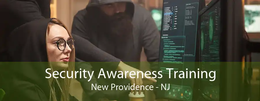 Security Awareness Training New Providence - NJ