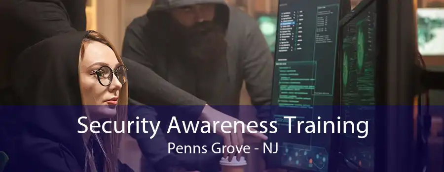 Security Awareness Training Penns Grove - NJ