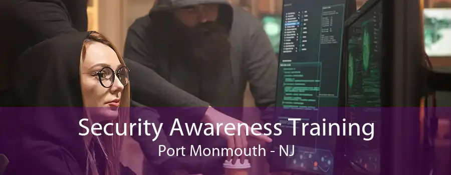 Security Awareness Training Port Monmouth - NJ