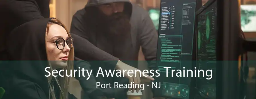 Security Awareness Training Port Reading - NJ
