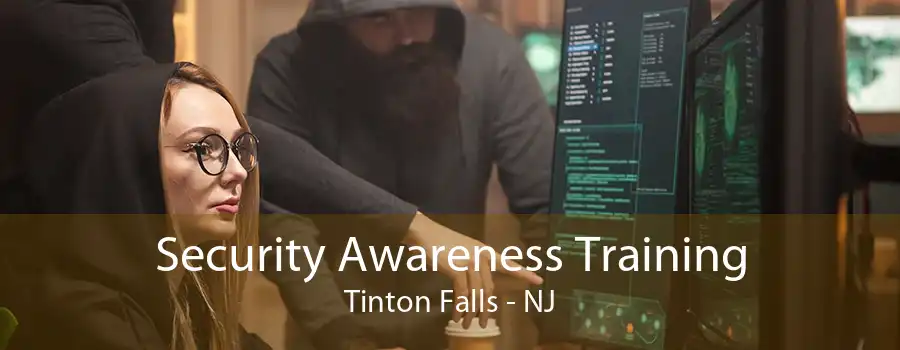 Security Awareness Training Tinton Falls - NJ