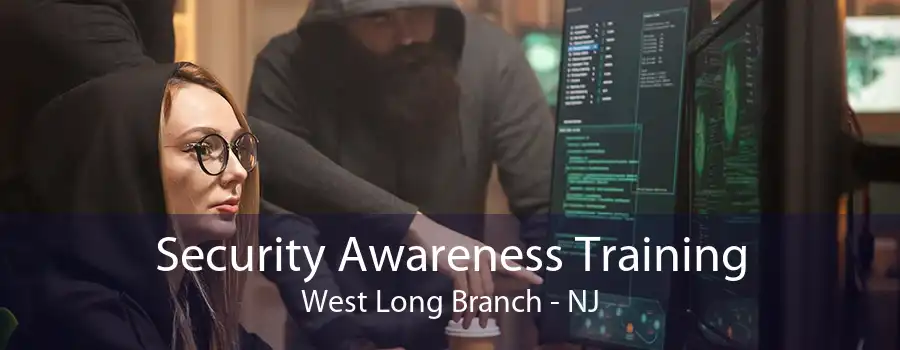 Security Awareness Training West Long Branch - NJ