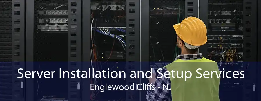 Server Installation and Setup Services Englewood Cliffs - NJ