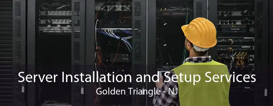Server Installation and Setup Services Golden Triangle - NJ