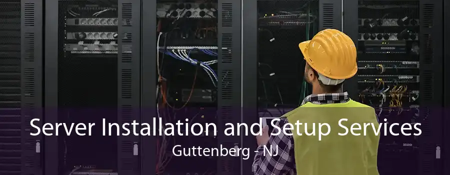 Server Installation and Setup Services Guttenberg - NJ