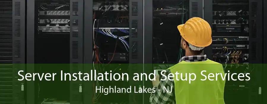Server Installation and Setup Services Highland Lakes - NJ