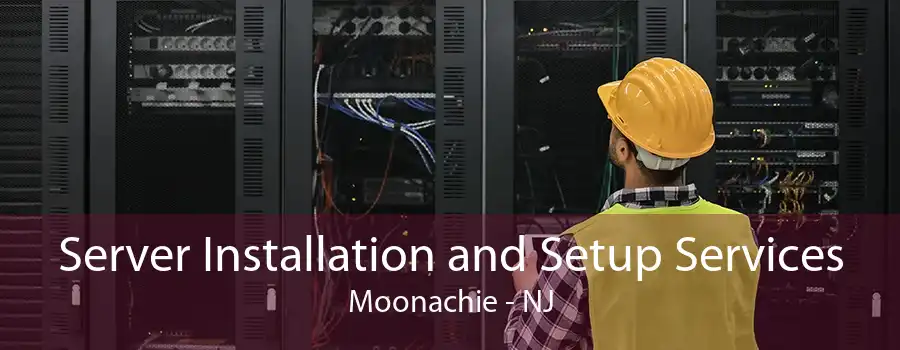 Server Installation and Setup Services Moonachie - NJ