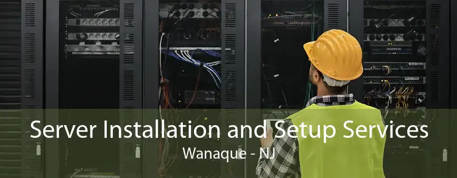 Server Installation and Setup Services Wanaque - NJ