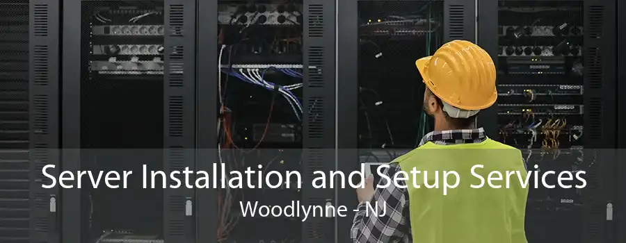 Server Installation and Setup Services Woodlynne - NJ
