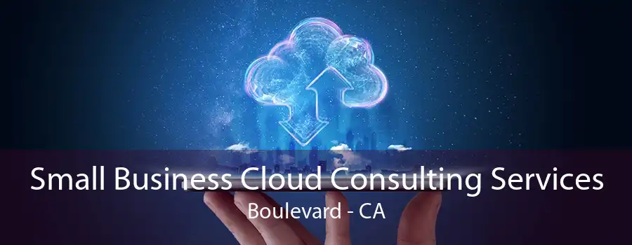 Small Business Cloud Consulting Services Boulevard - CA