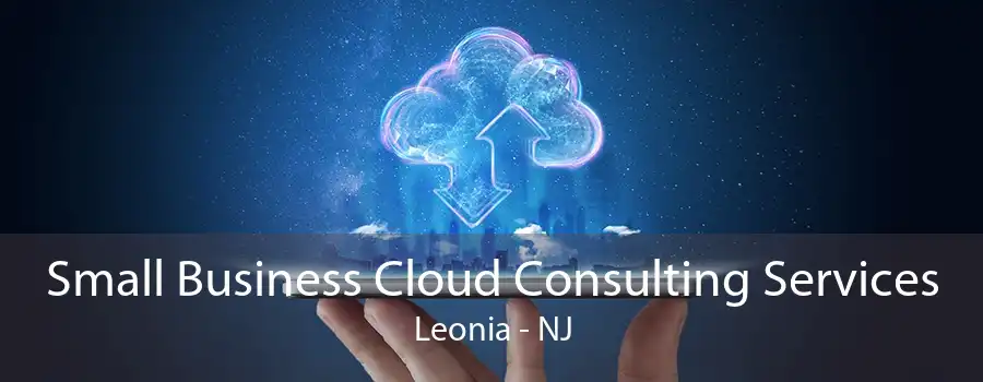 Small Business Cloud Consulting Services Leonia - NJ