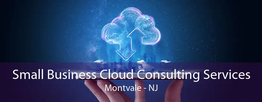 Small Business Cloud Consulting Services Montvale - NJ