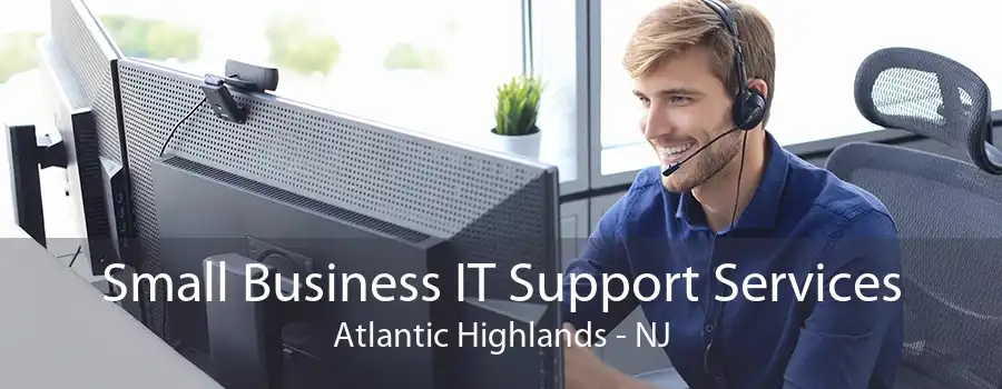 Small Business IT Support Services Atlantic Highlands - NJ