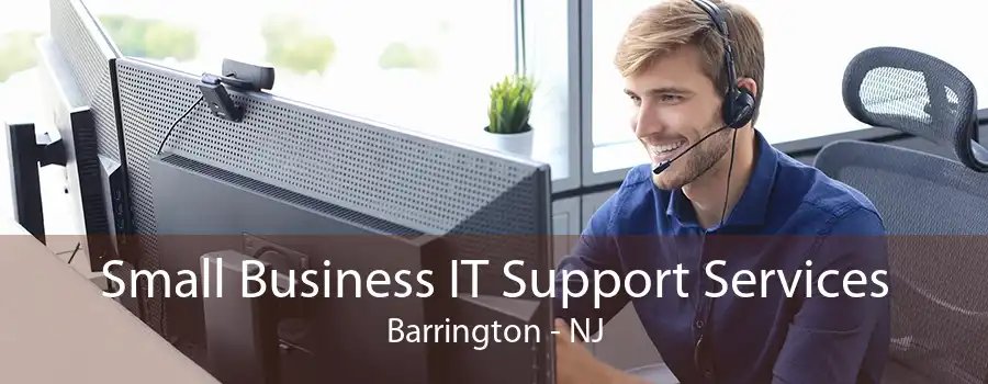 Small Business IT Support Services Barrington - NJ