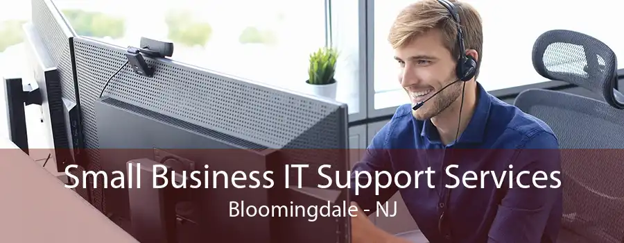Small Business IT Support Services Bloomingdale - NJ