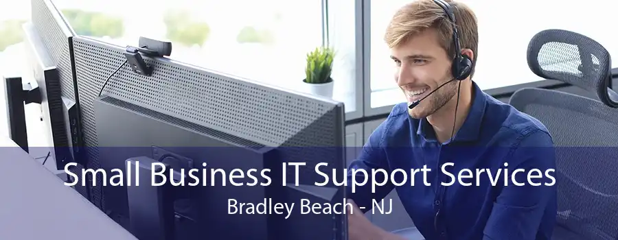 Small Business IT Support Services Bradley Beach - NJ