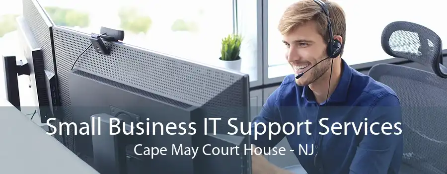 Small Business IT Support Services Cape May Court House - NJ