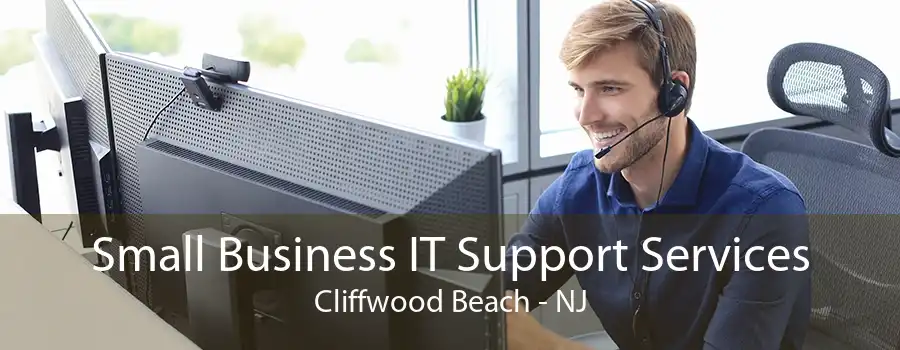 Small Business IT Support Services Cliffwood Beach - NJ