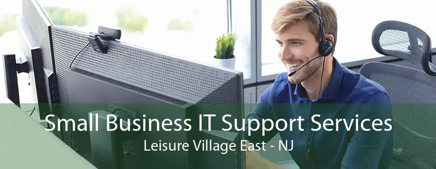 Small Business IT Support Services Leisure Village East - NJ