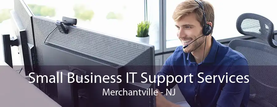 Small Business IT Support Services Merchantville - NJ
