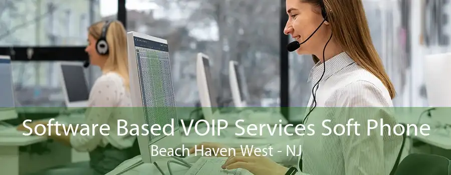 Software Based VOIP Services Soft Phone Beach Haven West - NJ