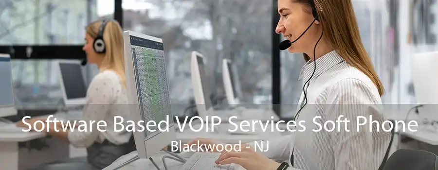 Software Based VOIP Services Soft Phone Blackwood - NJ