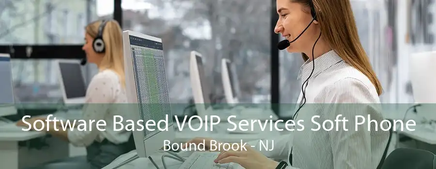 Software Based VOIP Services Soft Phone Bound Brook - NJ