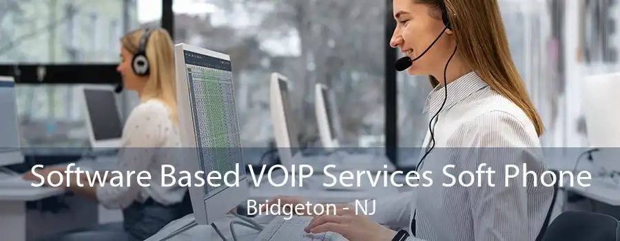 Software Based VOIP Services Soft Phone Bridgeton - NJ