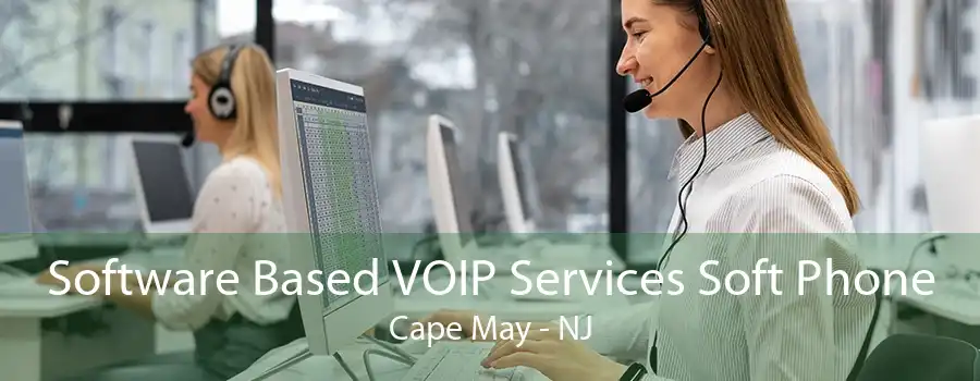 Software Based VOIP Services Soft Phone Cape May - NJ