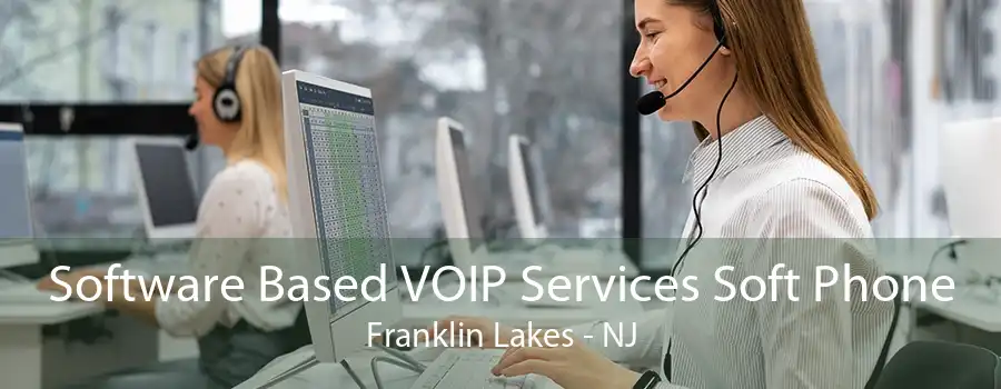 Software Based VOIP Services Soft Phone Franklin Lakes - NJ