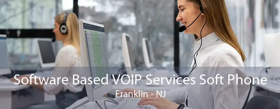 Software Based VOIP Services Soft Phone Franklin - NJ