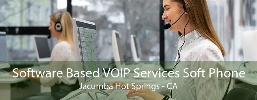 Software Based VOIP Services Soft Phone Jacumba Hot Springs - CA