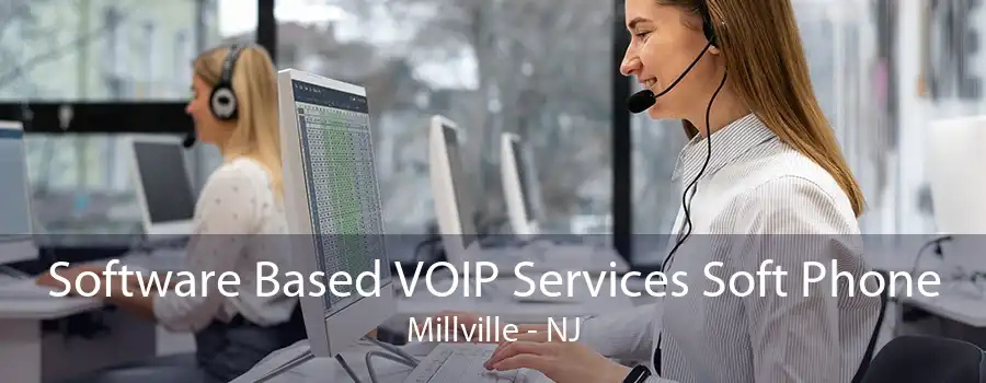 Software Based VOIP Services Soft Phone Millville - NJ