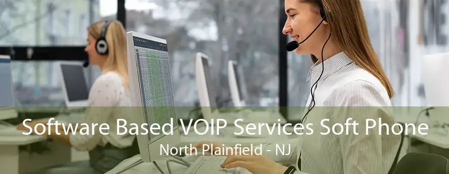 Software Based VOIP Services Soft Phone North Plainfield - NJ