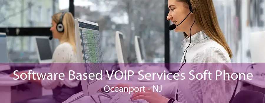 Software Based VOIP Services Soft Phone Oceanport - NJ