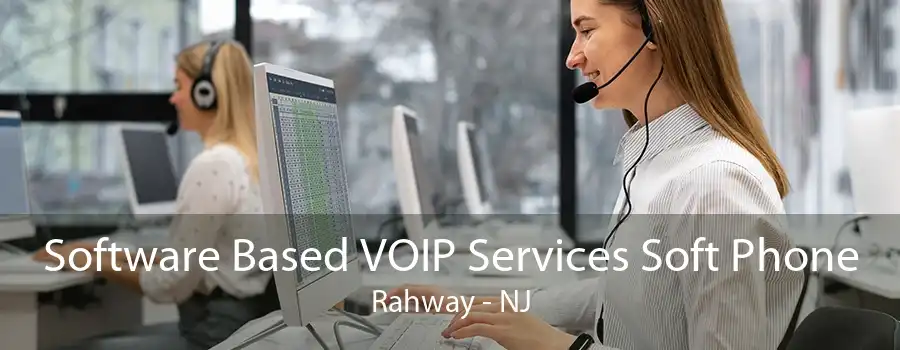 Software Based VOIP Services Soft Phone Rahway - NJ