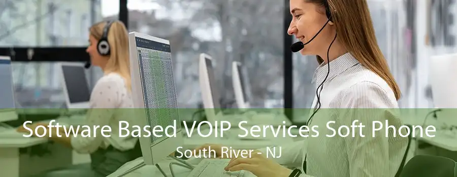 Software Based VOIP Services Soft Phone South River - NJ