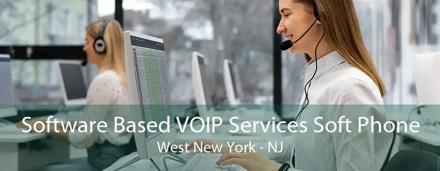 Software Based VOIP Services Soft Phone West New York - NJ
