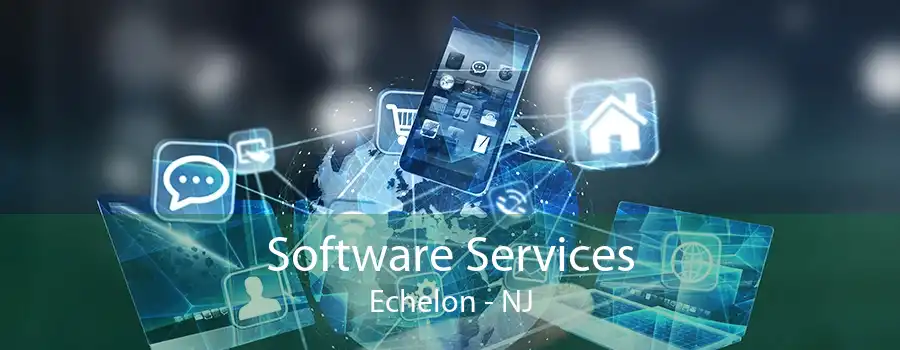 Software Services Echelon - NJ