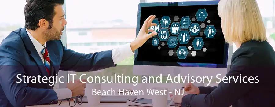 Strategic IT Consulting and Advisory Services Beach Haven West - NJ