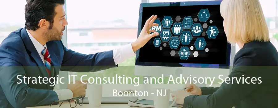 Strategic IT Consulting and Advisory Services Boonton - NJ