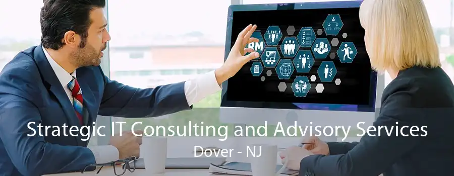 Strategic IT Consulting and Advisory Services Dover - NJ
