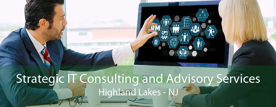 Strategic IT Consulting and Advisory Services Highland Lakes - NJ