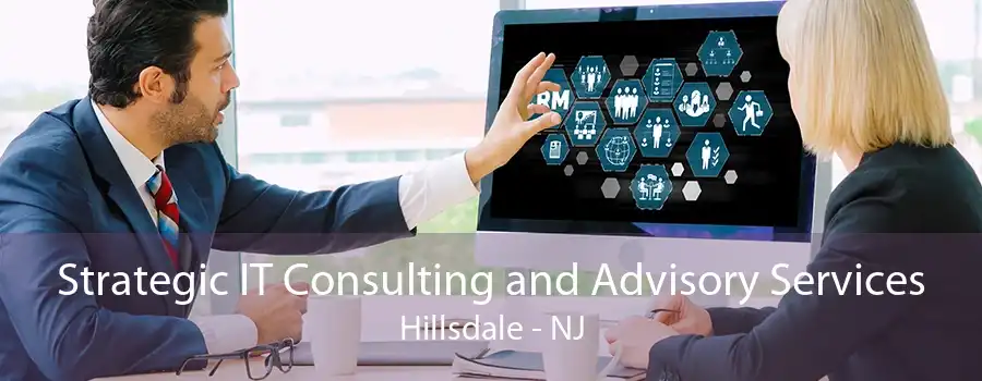 Strategic IT Consulting and Advisory Services Hillsdale - NJ