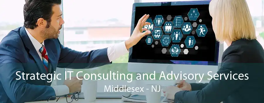 Strategic IT Consulting and Advisory Services Middlesex - NJ