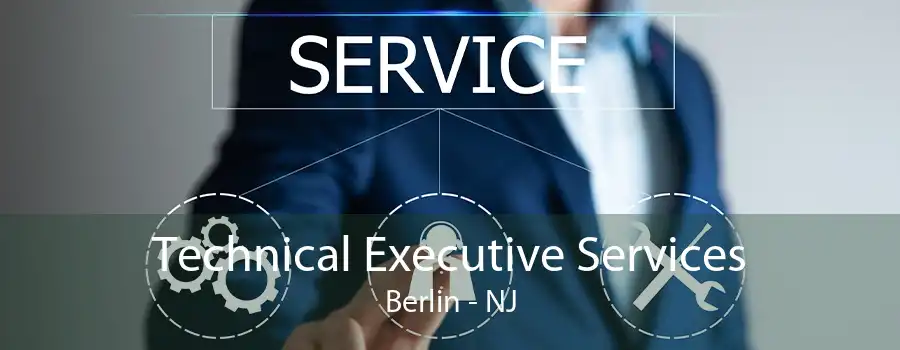 Technical Executive Services Berlin - NJ