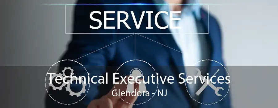 Technical Executive Services Glendora - NJ