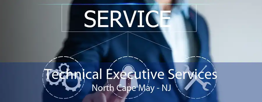 Technical Executive Services North Cape May - NJ