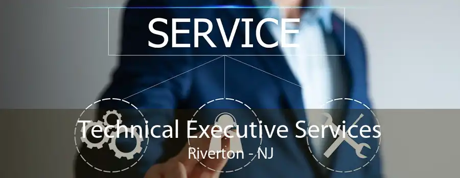 Technical Executive Services Riverton - NJ