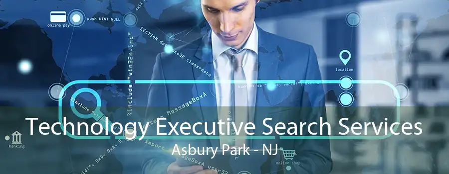 Technology Executive Search Services Asbury Park - NJ